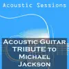 Acoustic Sessions - Acoustic Guitar Tribute to Michael Jackson